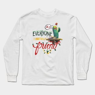 Everyone Needs A Friend Long Sleeve T-Shirt